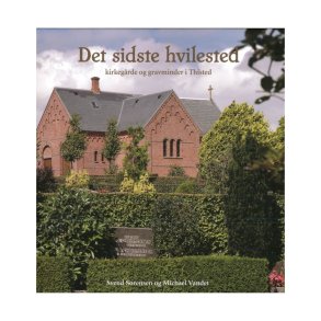 Det sidste hvilested - Kirkegrde og gravminder i Thisted
