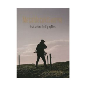 Metaldetektiverne - detektorfund fra Thy og Mors